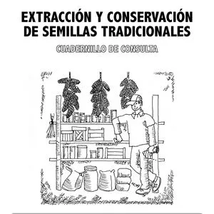 Extracción y conservación de semillas tradicionales